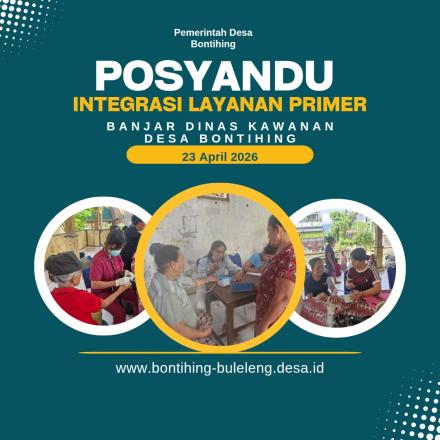 POSYANDU INTEGRASI LAYANAN PRIMER DESA BONTIHING